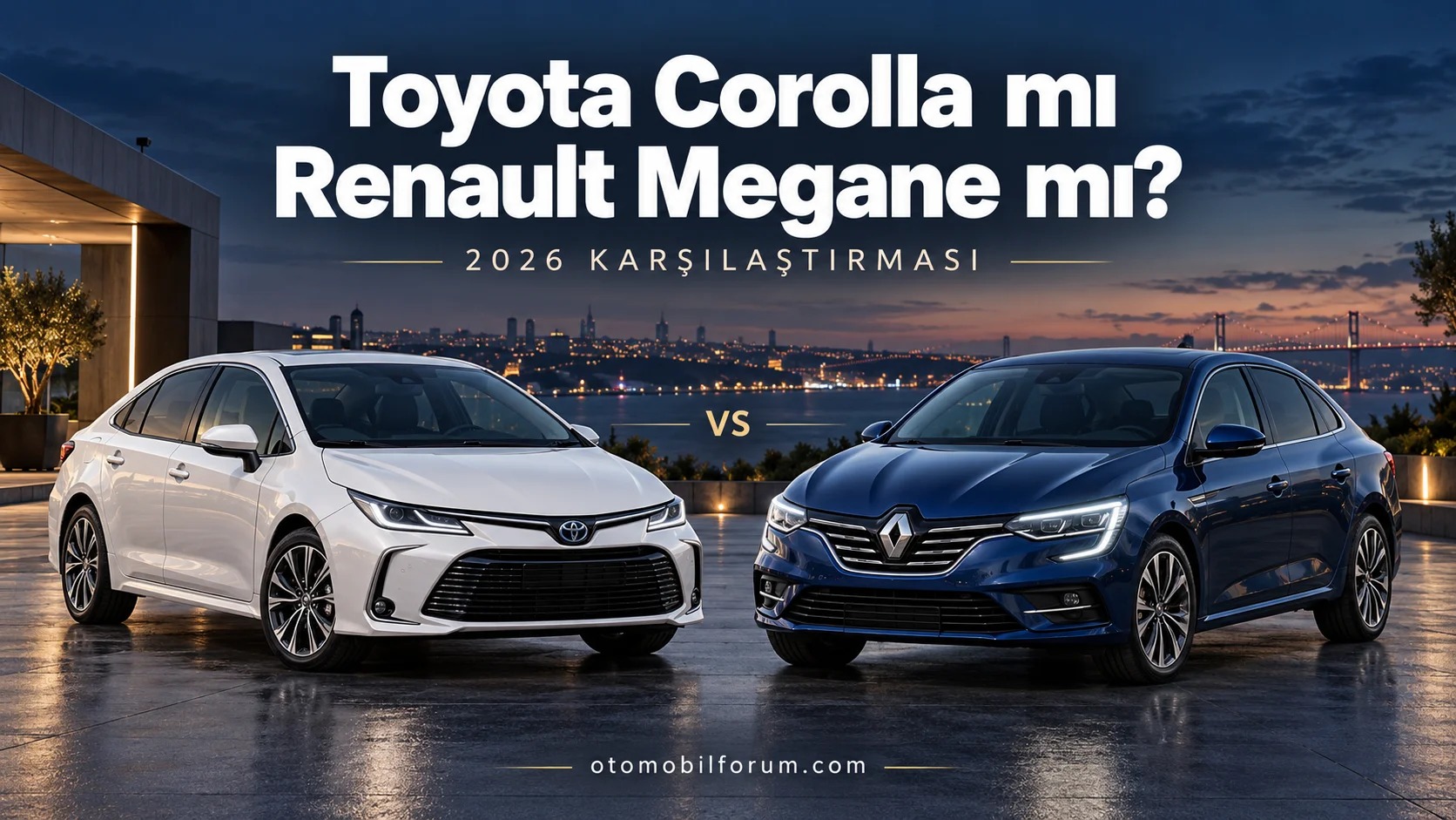 Toyota Corolla ve Renault Megane Sedan 2026 karşılaştırması.