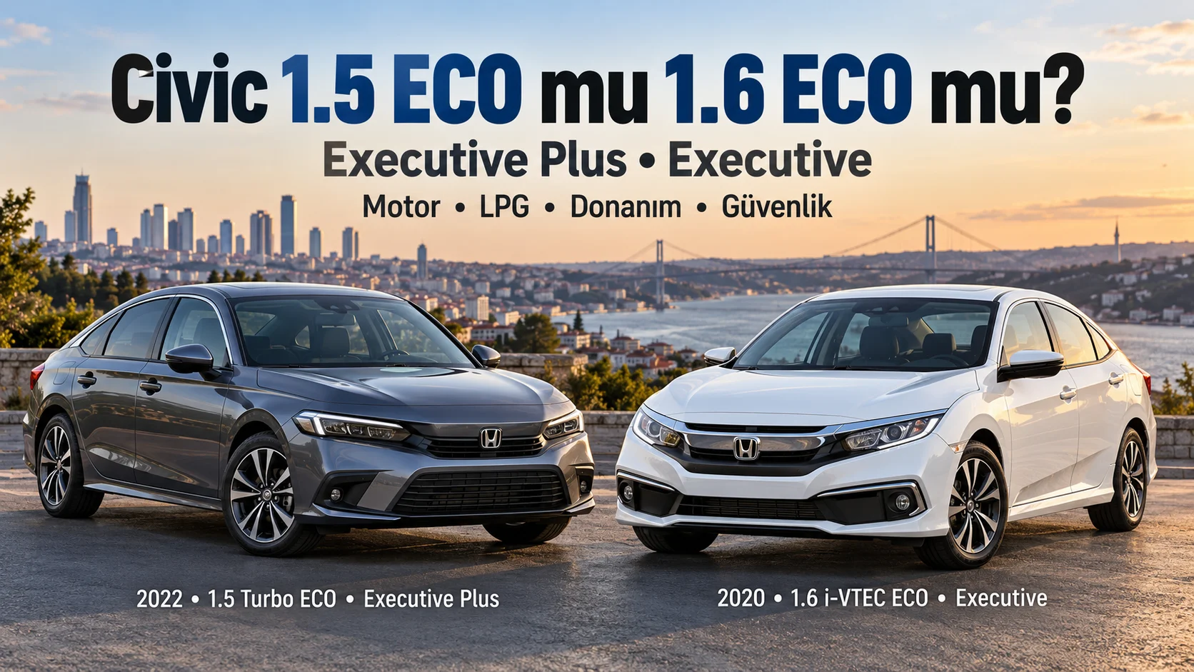 2022 Honda Civic 1.5 Turbo ECO Executive Plus ile 2020 Civic 1.6 i-VTEC ECO Executive sedan karşılaştırması.